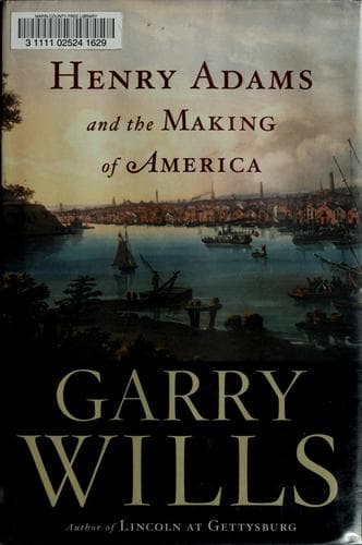 Henry Adams and the Making of America cover